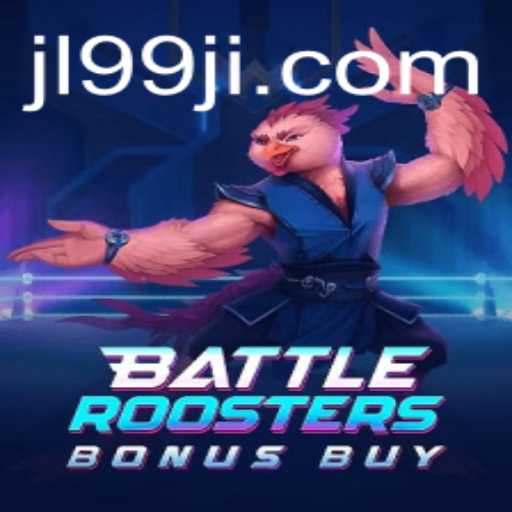 BattleRoostersBonusBuy: A New Era of Gaming Strategy with JL99